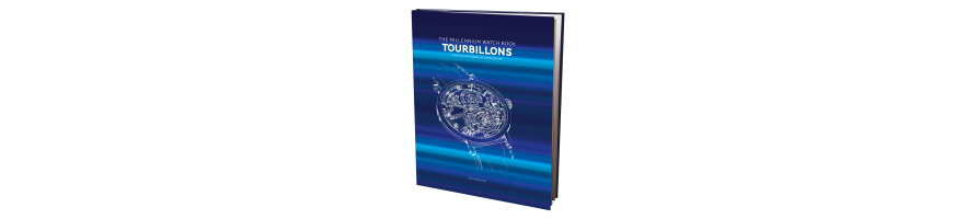 The Millennium Watch Book - Tourbillons (Tome 1, 2021)